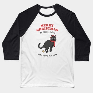 Merry Christmas Ya Filthy Animal Black Cat Baseball T-Shirt